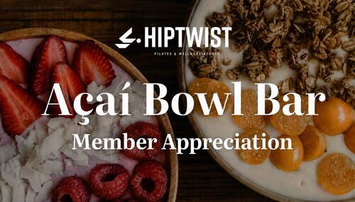 Member Appreciation A&ccedil;a&iacute; Bowl Bar &ndash; Hiptwist Fitness Studio, San Mateo